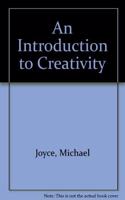 An Introduction to Creativity