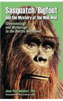 Sasquatch/Bigfoot and the Mystery of the Wild Man