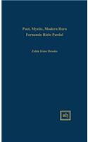 Poet, Mystic, Modern Hero: Fernando Rielo Pardal(79 Stanford French and Italian Studies)