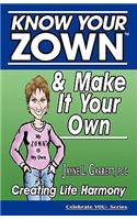 Know Your ZOWN(TM) & Make It Your Own