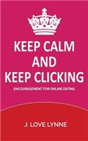 Keep Calm and Keep Clicking