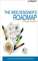 Web Designer's Roadmap: Your Creative Process for Web Design Success