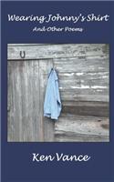 Wearing Johnny's Shirt and Other Poems
