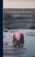 Studies in Word-association; Experiments in the Diagnosis of Psychopathological Conditions Carried out at the Psychiatric Clinic of the University of Zurich, Under the Direction of C. G. Jung ..