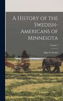 History of the Swedish-Americans of Minnesota; Volume 3