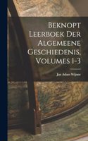 Beknopt Leerboek Der Algemeene Geschiedenis, Volumes 1-3