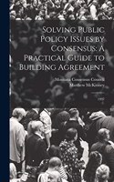 Solving Public Policy Issues by Consensus