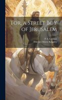 Tor, a Street Boy of Jerusalem