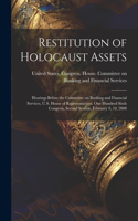 Restitution of Holocaust Assets: Hearings Before the Committee on Banking and Financial Services, U.S. House of Representatives, One Hundred Sixth Congress, Second Session, February