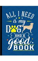 All I Need Is My Dog And A Good Book