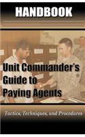 Unit Commander's Guide to Paying Agents Handbook