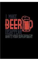 I make beer disappear what's your superpower?