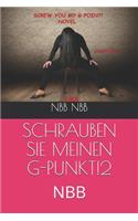 Schrauben Sie Meinen G-Punkt!2: Nbb