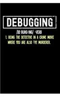 Debugging: 120 Pages I 6x9 I Graph Paper 5x5 I Funny Software Engineering, Coder & Hacker Gifts