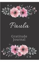 Paula Gratitude Journal: Personalized with Name Formatted Journal for Women and Girls