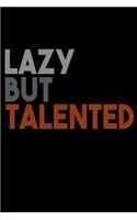 Lazy But Talented