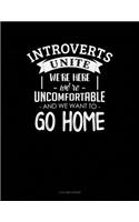 Introverts Unite We`Re Here We're Uncomfortable And We Want To Go Home