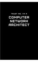 Trust Me, I'm a Computer Network Architect