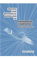 Process and Mechanical Modelling of Engineering Composites