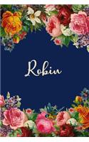 Robin: Personalized Name Floral Design Matte Soft Cover Notebook Journal to Write In. 120 Blank Lined Pages