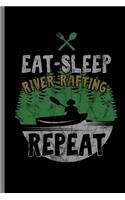 Eat-Sleep River Rafting Repeat