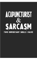 Acupuncturist & Sarcasm Two Important Skills I Have