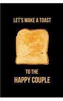 Let's Make a Toast to the Happy Couple