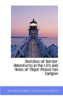 Sketches of Border Adventures in the Life and Times of Major Moses Van Campen: (English)