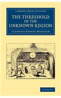 Threshold of the Unknown Region