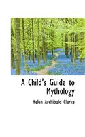 A Child's Guide to Mythology