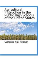 Agricultural Instruction in the Public High Schools of the United States