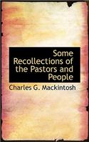 Some Recollections of the Pastors and People