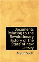 Documents Relating to the Revolutionary History of the State of New Jersey