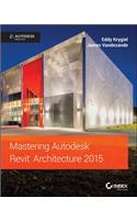 Mastering Autodesk Revit Architecture 2015: Autodesk Official Press: Autodesk Official Press