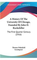 History Of The University Of Chicago, Founded By John D. Rockefeller