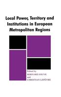 Local Power, Territory and Institutions in European Metropolitan Regions