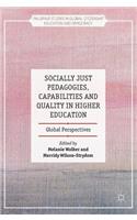 Socially Just Pedagogies, Capabilities and Quality in Higher Education