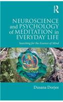 Neuroscience and Psychology of Meditation in Everyday Life