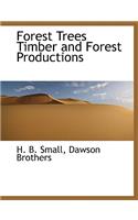 Forest Trees Timber and Forest Productions