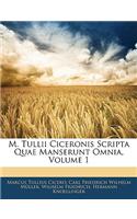 M. Tullii Ciceronis Scripta Quae Manserunt Omnia, Volume 1