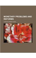 Monetary Problems and Reforms