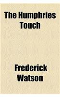 The Humphries Touch