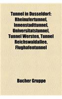 Tunnel in Dusseldorf: Rheinufertunnel, Innenstadttunnel, Universitatstunnel, Tunnel Wersten, Tunnel Reichswaldallee, Flughafentunnel