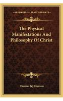 Physical Manifestations and Philosophy of Christ