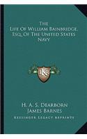 Life of William Bainbridge, Esq. of the United States Navy
