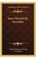 James Macdonell, Journalist