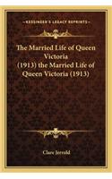 The Married Life of Queen Victoria (1913) the Married Life of Queen Victoria (1913)