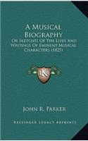 A Musical Biography: Or Sketches of the Lives and Writings of Eminent Musical Characters (1825)