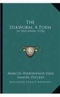 Silkworm, A Poem
