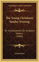 The Young Christian's Sunday Evening